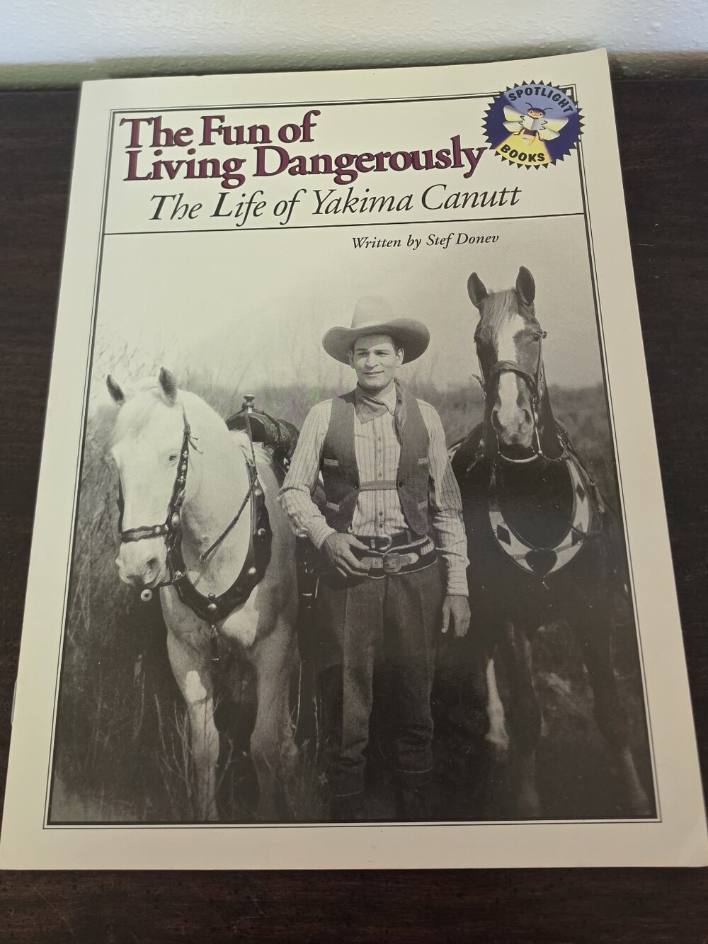 The Fun of Living Dangerously - The Life of Yakima Canutt (Cream Cover)